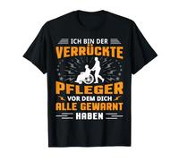 Ich bin der verrückte Pfleger T-Shirt