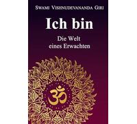 Ich bin: Die Welt eines Erwachten