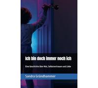 Ich bin doch immer noch ich: Eine Geschichte über Mut, Selbstvertrauen und Liebe