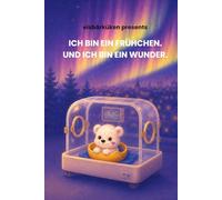 Ich bin ein Frühchen. Und ich bin ein Wunder.