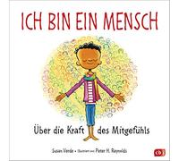 Ich bin ein Mensch: Über die Kraft des Mitgefühls