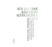 Ich bin eine Kiefer im märkischen Sand: Ost-West-Lebensgefühle eines jüdischen Ostberliners. Gedichte, Lieder, Rocktexte