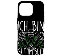 ICH BIN GUT IM BEET Funny Gardening Case for iPhone 16 Pro