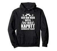 Ich bin hier weil du was kaputt gemacht hast Handwerker [German Language] Pullover Hoodie