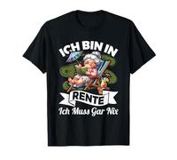 Ich Bin In Rente Ich Muss Gar Nix Rentnerin Retirement T-Shirt