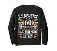 Ich bin jetzt 60 Also Bitte Nicht retzen 60th Birthday [German Language] Long Sleeve T-Shirt