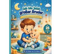 Ich bin jetzt großer Bruder: Ein liebevolles Ausmalbuch für kleine große Brüder