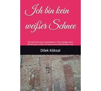 Ich bin kein weißer Schnee: Die Geschichte einer Gastarbeiterin - keine Anklage, keine Abrechnung, sondern die Spuren einer überlebenden Frau.