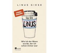 Ich bin Linus: Wie ich der Mann wurde, der ich schon immer war
