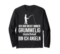 Ich bin Nicht Immer grummelig manchmal bin ich Angeln Long Sleeve T-Shirt