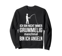 Ich bin nicht immer grummelig manchmal bin ich angeln Sweatshirt