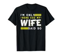 Ich bin nur here, weil meine Frau so ein Funny Gift f T-Shirt