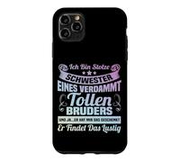 Ich bin stolze Schwester eines verdammt tolle Bruder Case for iPhone 11 Pro Max