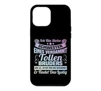 Ich bin stolze Schwester eines verdammt tolle Bruder Case for iPhone 12 Pro Max