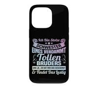 Ich bin stolze Schwester eines verdammt tolle Bruder Case for iPhone 13 Pro