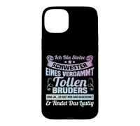 Ich bin stolze Schwester eines verdammt tolle Bruder Case for iPhone 15 Plus