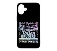 Ich bin stolze Schwester eines verdammt tolle Bruder Case for iPhone 16 Plus
