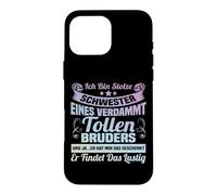 Ich bin stolze Schwester eines verdammt tolle Bruder Case for iPhone 16 Pro Max