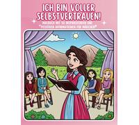 Ich bin voller Selbstvertrauen - Malbuch mit 50 inspirierenden und positiven Affirmationen für Mädchen ab 6 Jahre: Das ultimative ... fördere dein Selbstbewusstsein (Ausmalspaß)