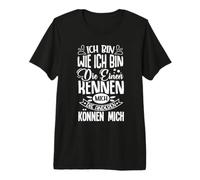 Ich bin wie ich bin die einen kennmich Premium T-Shirt