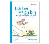 Ich bin wie ich bin - genial und total normal: , Pilguj, Carla-Wendt.