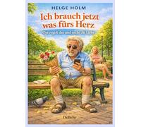 Ich brauch jetzt was fürs Herz - Opi regelt das und sucht die Liebe