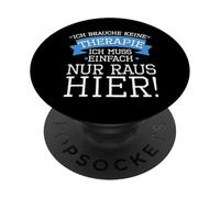 Ich brauche keine Therapie, ich muss einfach nur RAUS HERER PopSockets Adhesive PopGrip
