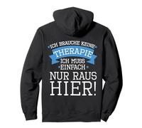 Ich brauche keine Therapie, ich muss einfach nur RAUS HERER Pullover Hoodie