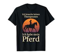 Ich Brauche Keinen Therapeuten Ich Habe Mein Pferd T-Shirt
