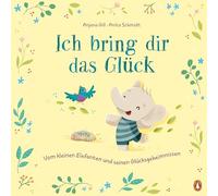 Anjana Gill Ani Ich bring dir das Glück - Vom kleinen Elefanten und s (Hardback)