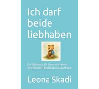 Ich darf beide liebhaben: Ein Bilderbuch für Kinder mit einem verletzenden Elternteil (Linus und Papa) (Kleines Herz, große Stärke)