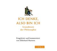 Ekkehard Marten Ich denke, also bin ich: Grundtexte der Philosophie (Paperback)