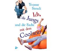 Ich, die Jungs und die Sache mit dem Coolsein