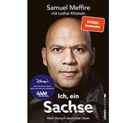 Ich, ein Sachse: Mein deutsch-deutsches Leben | Die unglaubliche, aber wahre Geschichte aus der Serie "Sam - Ein Sachse"