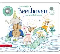 Ich entdecke Beethoven und seine Instrumente - Pappbilderbuch mit Sound (Mein kleines Klangbuch)