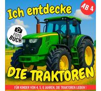 Ich entdecke die Traktoren: ein ideales Fotobuch für Kinder im Alter von 4, 5 und 6 Jahren, die Traktoren lieben! Ein lehrreiches Bildwörterbuch für Kinder!