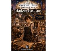 Ich erhielt die schwächste Klasse, also baute ich das stärkste Gasthaus: Das Gasthaus, das zur Stadt wurde: 10
