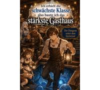 Ich erhielt die schwächste Klasse, also baute ich das stärkste Gasthaus: Der Dungeon unter dem Speisesaal: 3