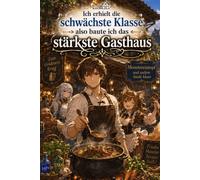 Ich erhielt die schwächste Klasse, also baute ich das stärkste Gasthaus: Monstereintopf und andere fatale Ideen
