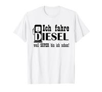 Ich fahre Diesel, weil SUPER bin ich schon ! | Dieselfreunde T-Shirt