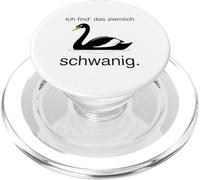 Ich Find Das Ziemlich Schwanig German Black Swan Pun PopSockets PopGrip for MagSafe