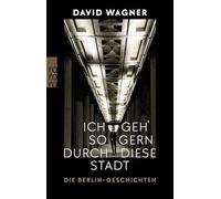 Ich geh' so gern durch diese Stadt: Die Berlin-Geschichten