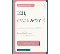 Ich, genau jetzt - Mit Extra-Kapitel: Meine Kinder: Das Ausfüllbuch über alles, was mein Leben gerade ausmacht (Das Leben. Gerade jetzt.)