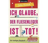 Ich glaube, der Fliesenleger ist tot: Ein lustiges Baubuch by Karnick PB.