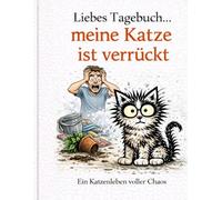 Ich glaube, meine Katze hasst mich: „Das lustigste Comic-Tagebuch eines Mannes über Katzen-Chaos, Zerstörung und den täglichen Wahnsinn“