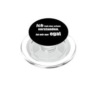 Ich Hab Das Schon Verstanden ist Mir Nur Egal Design Funny PopSockets PopGrip for MagSafe