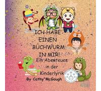 ICH HABE EINEN BÜCHWURM IN MIR! Ein Abenteuer in der Kinderlyrik GERMAN EDITION: 1