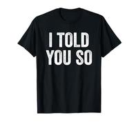 Ich habe es dir gesagt Funny Sarcastic Message [German Language] T-Shirt