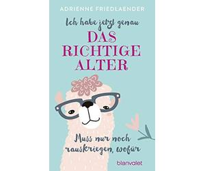 Ich habe jetzt genau das richtige Alter. Muss n, Friedlaender.