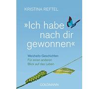 "Ich habe nach dir gewonnen": Weisheits-Geschichten - Für einen anderen Blick auf das Leben
